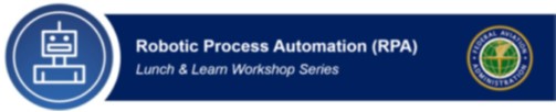 Robotic Process Automation (RPA): Lunch & Learn Workshop Series