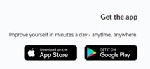Get the app: Improve yourself in minutes a day – anytime, anywhere